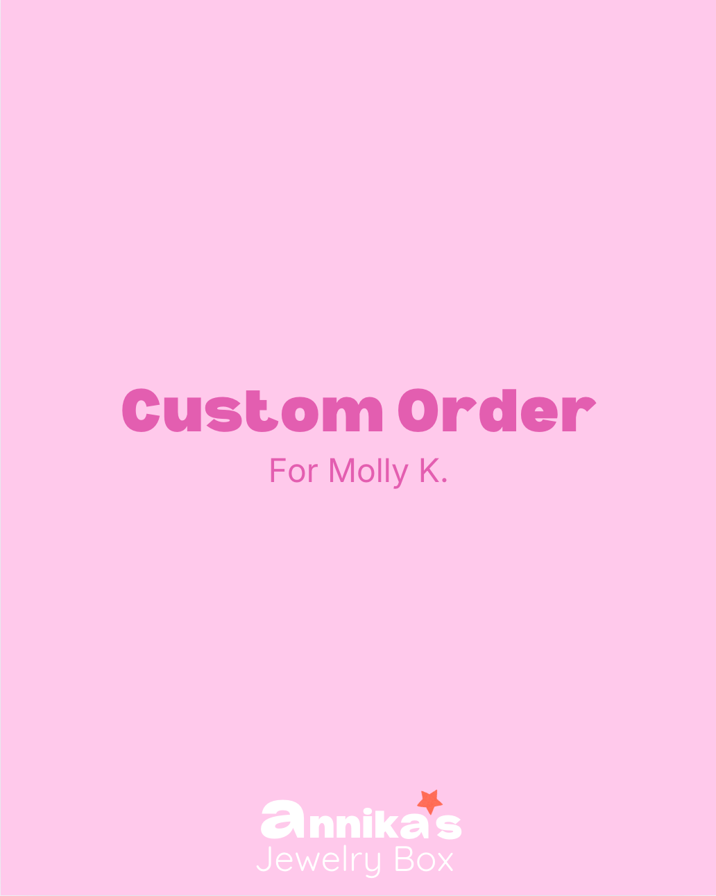Custom Order: Molly Keiper